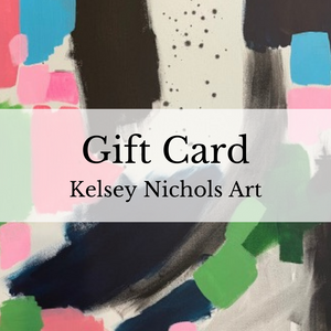 Kelsey Nichols Art Gift Card - Kelsey Nichols Art 